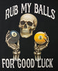 Short Sleeve T-Shirt - Rub My Balls For Good Luck