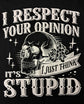 Short Sleeve T-Shirt - I respect Your Opinion