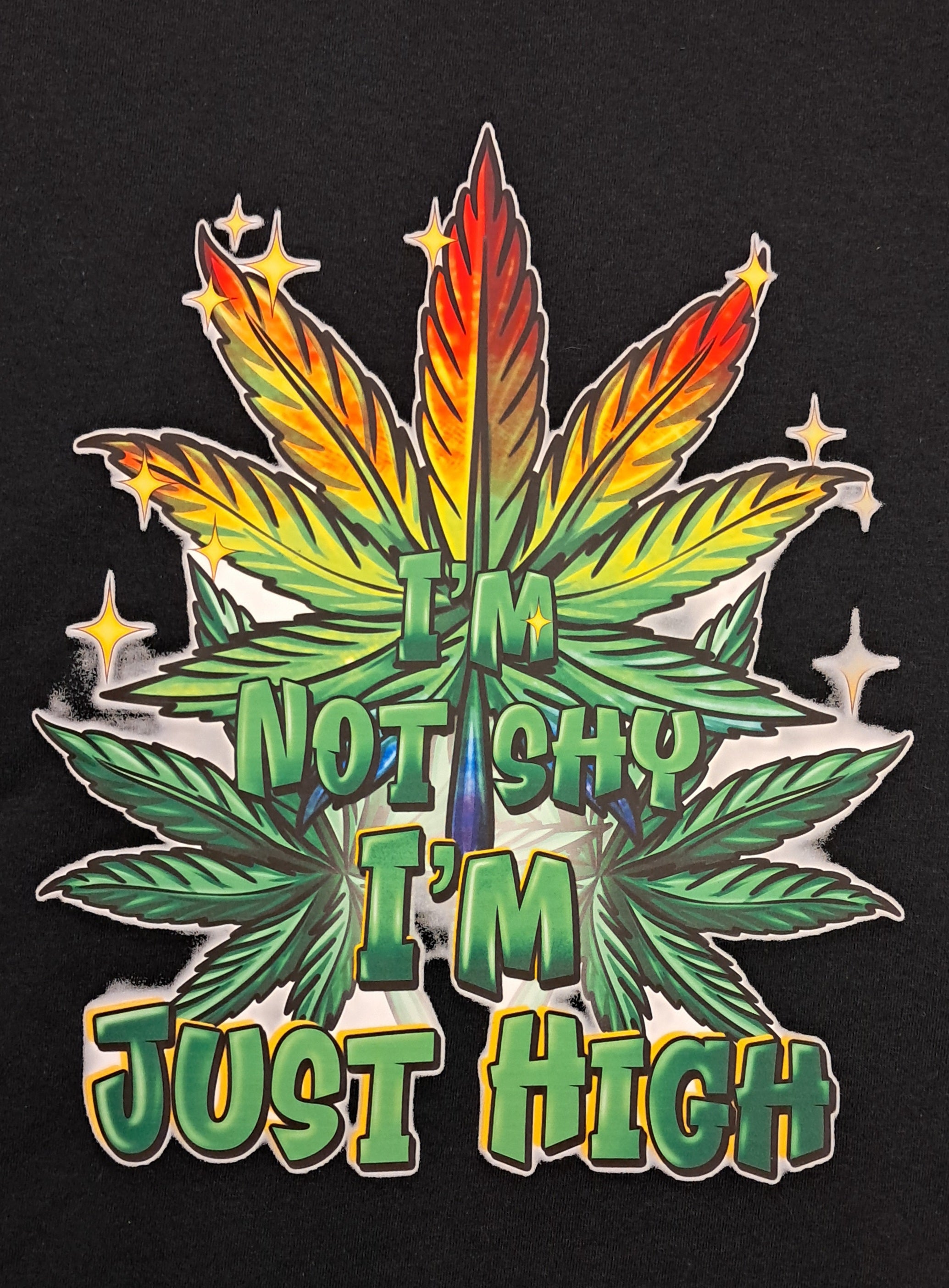 Short Sleeve T-Shirt - Weed- I'm not shy I'm just high