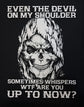 Short Sleeve T-Shirt - Even The Devil On My Shoulder Sometime Whispers WTF Are You Up To Now