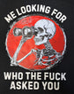 Short Sleeve T-Shirt - Me Looking For Who The Fuck Asked You