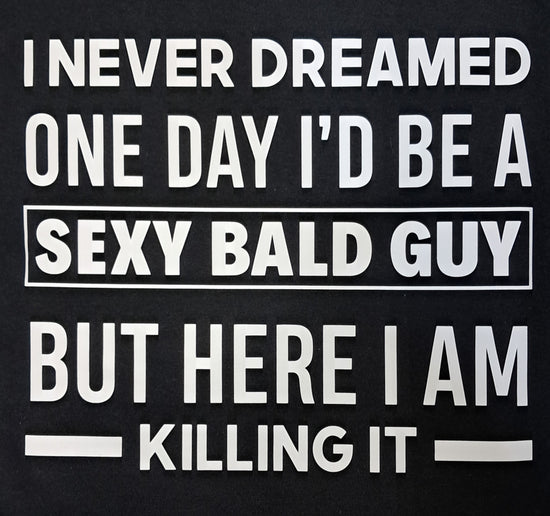 Short Sleeve T-Shirt - I Never Dreamed I&