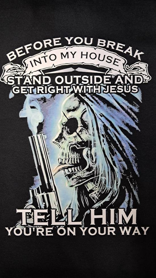 Short Sleeve T-Shirt - Before You Break Into My House