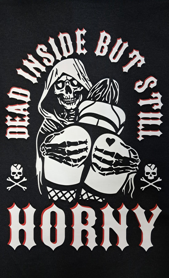 Short Sleeve T-Shirt - Dead Inside But Still HORNY