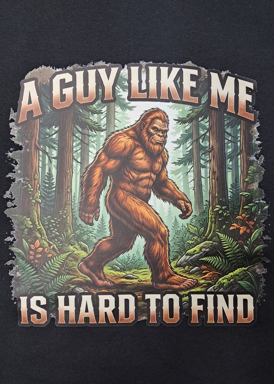 Short Sleeve T-Shirt - Big Foot - A Guy Like Me Is Hard To Find