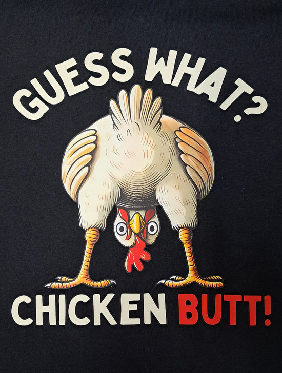 Short Sleeve T-Shirt - Guess What Chicken Butt !