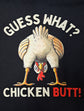 Short Sleeve T-Shirt - Guess What Chicken Butt !