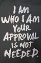 Short Sleeve T-Shirt - I Am Who I Am Your Approval is not Needed