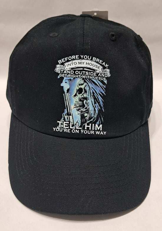 Baseball Hat - Before You Break Into My House