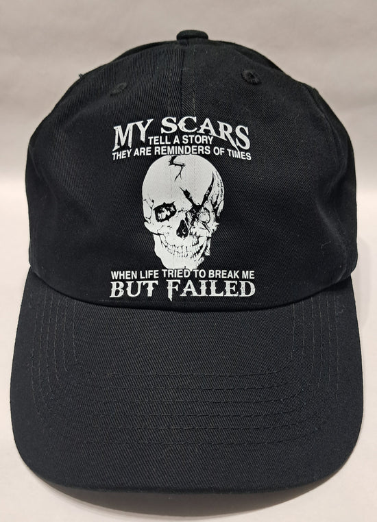 Baseball Hat - My Scars Tell A Story. They Are Reminder Of Times. When Life Tried To Break Me But Failed