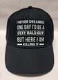 Baseball Hat - I Never Dreamed I&