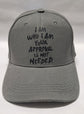 Baseball Hat - I Am Who I Am Your Approval is not Needed