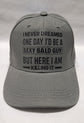 Baseball Hat - I Never Dreamed I&