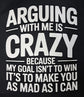Short Sleeve T-Shirt - Arguing With Me Is Crazy Because My Goal Isn&