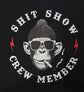 Short Sleeve T-Shirt - Shit Show Crew Member