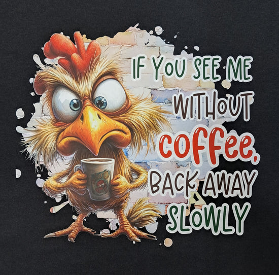 Short Sleeve T-Shirt - If You See Me Without Coffee Back Away Slowly