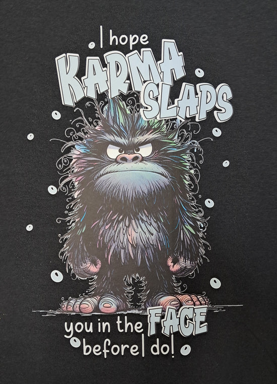 Short Sleeve T-Shirt - I Hope Karma Slaps You In The Face Before I Do