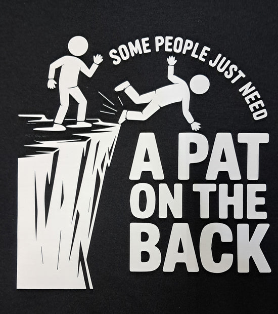 Short Sleeve T-Shirt - Some People Just Need A Pat On The Back