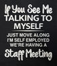 Short Sleeve T-Shirt - If You See Me Talking To Myself Just Move Along I&