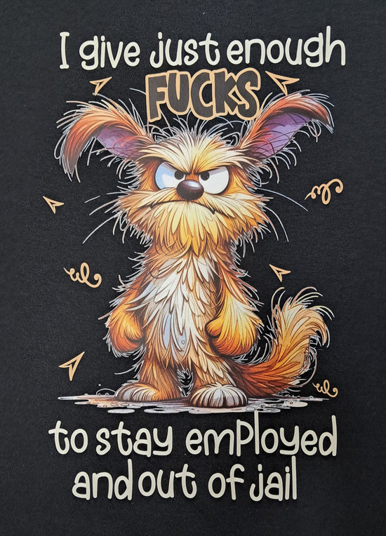 Short Sleeve T-Shirt - I Give Just Enough Fucks To Stay Employed And Out Of Jail