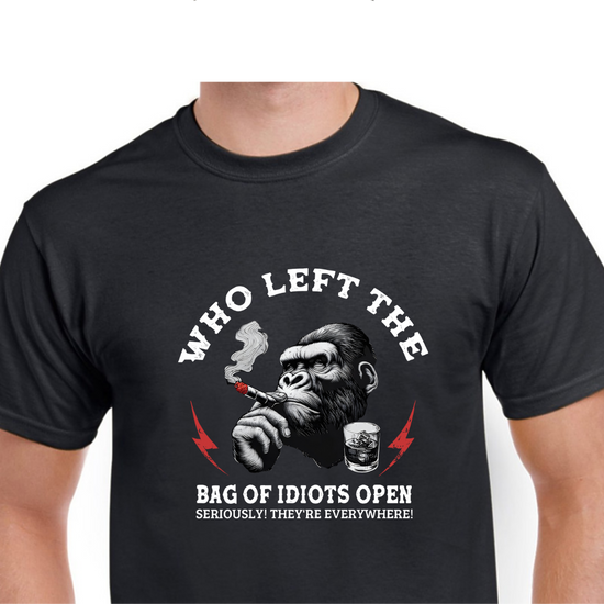 Short Sleeve T-Shirt - Who Left The Bag Of Idiots Open Seriously ! They&