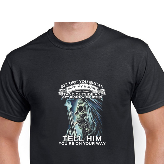 Short Sleeve T-Shirt - Before You Break Into My House