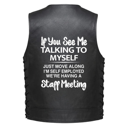 Leather Vest - If You See Me Talking To Myself Just Move Along I&