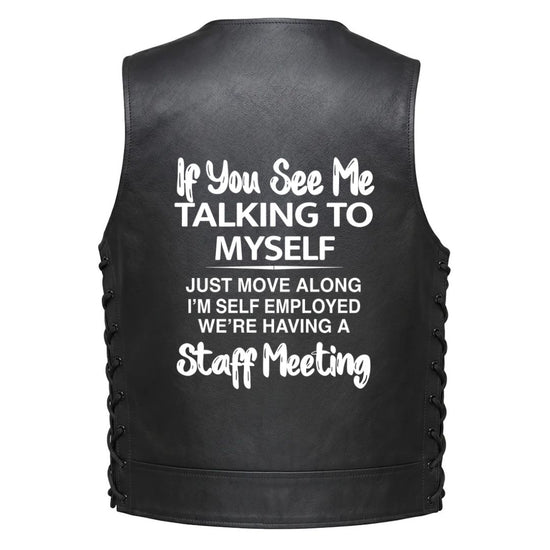 Leather Vest - If You See Me Talking To Myself Just Move Along I&