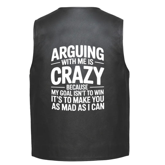 Leather Vest - Arguing With Me Is Crazy Because My Goal Isn&