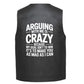 Leather Vest - Arguing With Me Is Crazy Because My Goal Isn&
