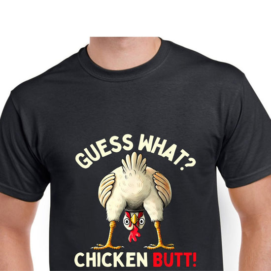 Short Sleeve T-Shirt - Guess What Chicken Butt !