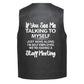 Leather Vest - If You See Me Talking To Myself Just Move Along I&