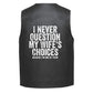 Leather Vest - I Never Question My Wife&