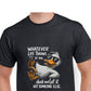 Short Sleeve T-Shirt - Whatever Life Throws At You Duck And Let It Hit Someone Else