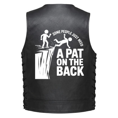 Leather Vest - Some People Just Need a Pat on the Back