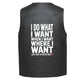 Leather Vest - I Do What I Want, When I Want, Where I Want. I Just Have to Ask My Wife.