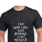 Short Sleeve T-Shirt - I Am Who I Am Your Approval is not Needed
