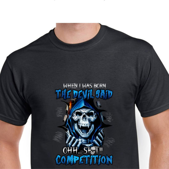 Short Sleeve T-Shirt - When I Was Born The Devil Said Ohh  Shit Competition