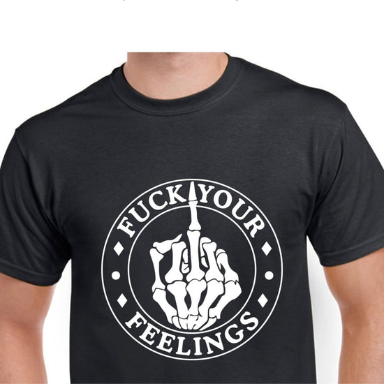 Short Sleeve T-Shirt - Fuck Your Feelings Middle Finger