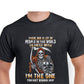 Short Sleeve T-Shirt - Reaper There Are A Lot Of People To Mess With I&