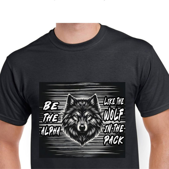 Short Sleeve T-Shirt - Be Like The Alpha Wolf In The Pack