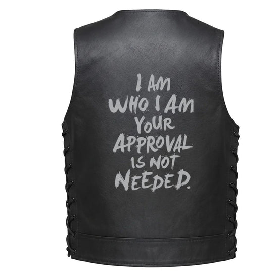 Leather Vest - "I Am Who I Am - Your Approval Is Not Needed"