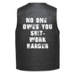 Leather Vest - "No One Owes You Shit - Work Harder"